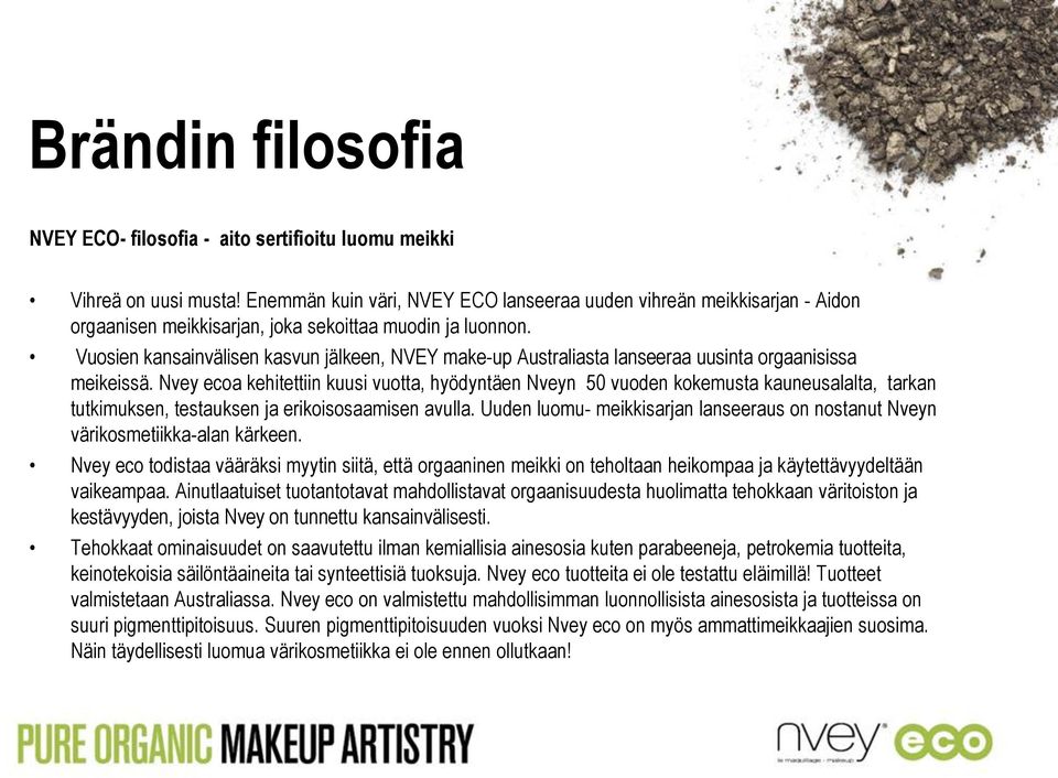Vuosien kansainvälisen kasvun jälkeen, NVEY make-up Australiasta lanseeraa uusinta orgaanisissa meikeissä.