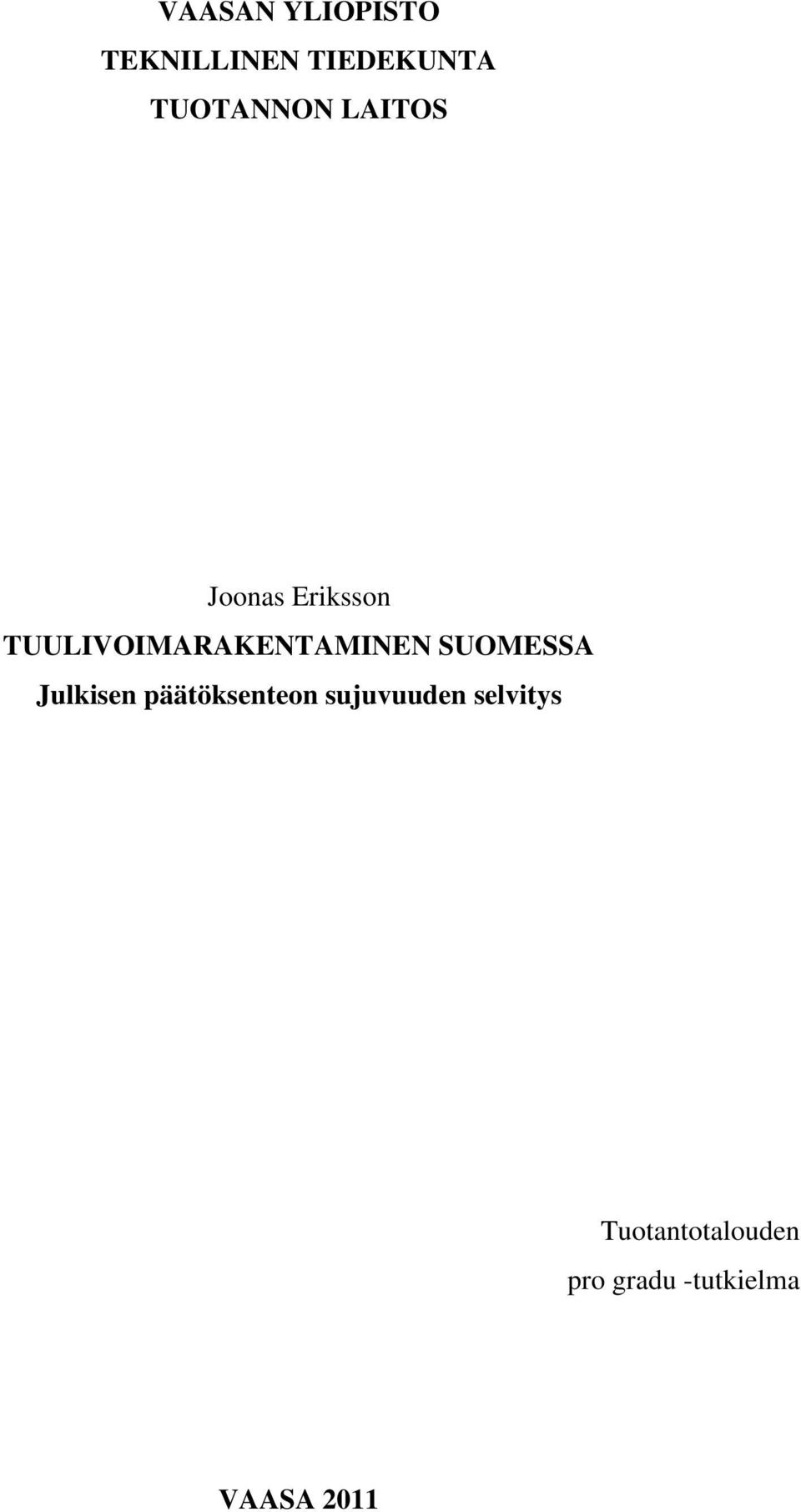 TUULIVOIMARAKENTAMINEN SUOMESSA Julkisen