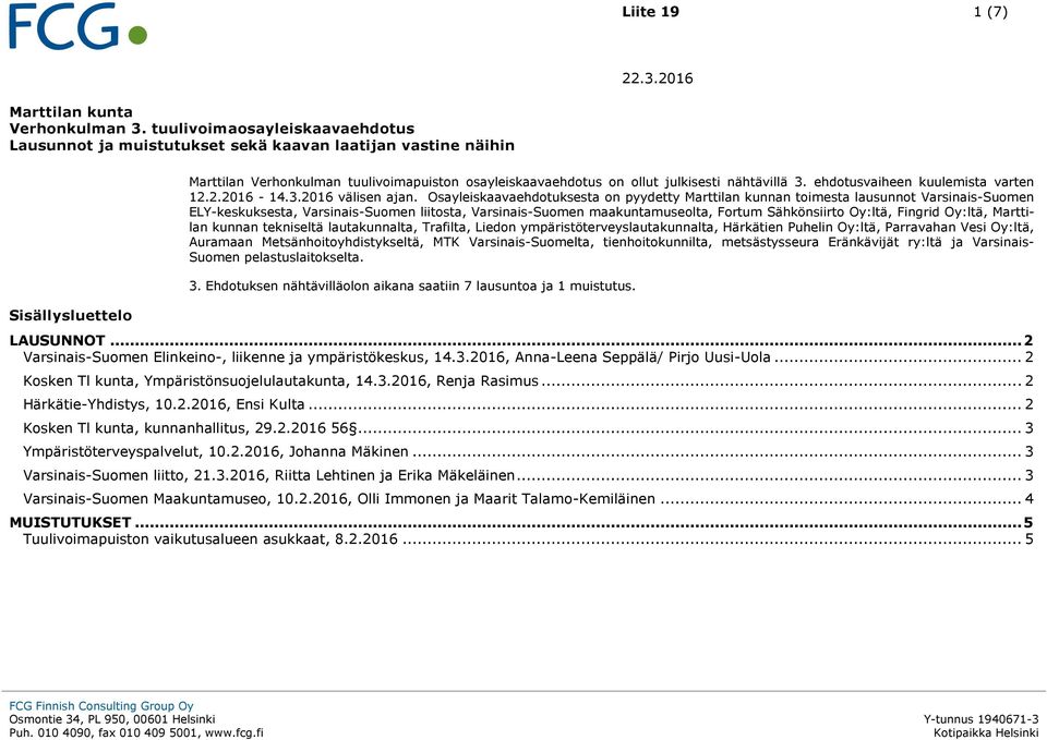 nähtävillä 3. ehdotusvaiheen kuulemista varten 12.2.2016-14.3.2016 välisen ajan.