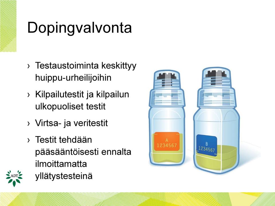 ulkopuoliset testit Virtsa- ja veritestit Testit