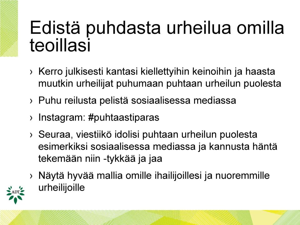 Instagram: #puhtaastiparas Seuraa, viestiikö idolisi puhtaan urheilun puolesta esimerkiksi sosiaalisessa