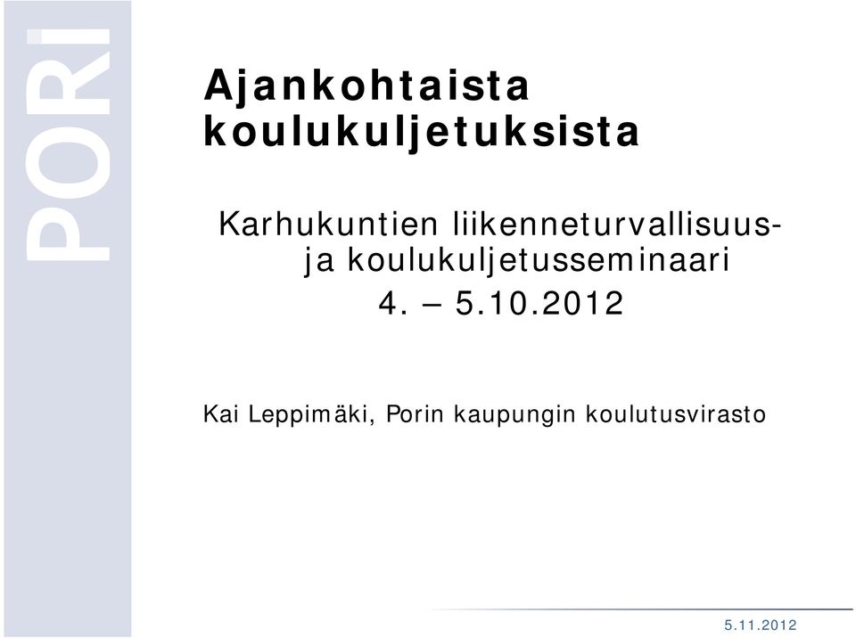 koulukuljetusseminaari 4. 5.10.