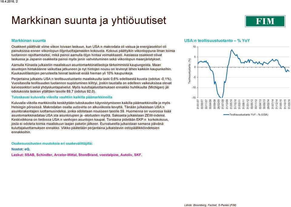 Aasiassa osakkeet olivat laskussa ja Japanin osakkeita painoi myös jenin vahvistuminen sekä viikonlopun maanjäristykset.