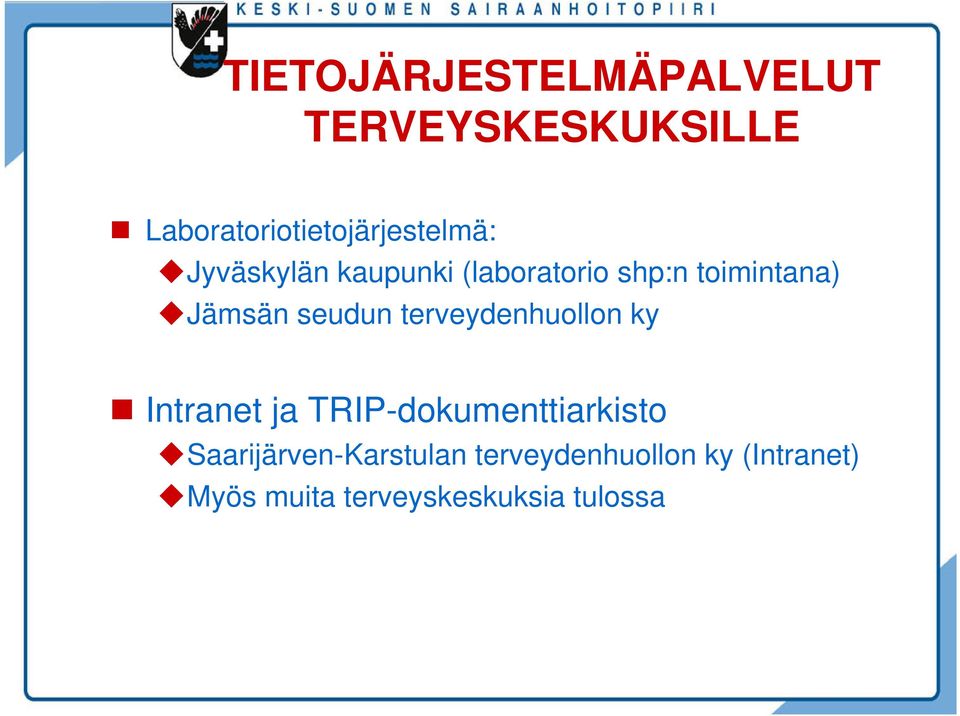 toimintana) Jämsän seudun terveydenhuollon ky Intranet ja