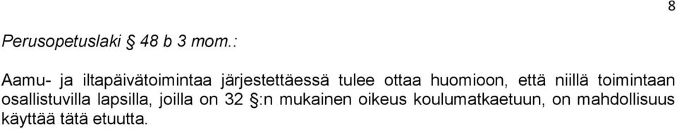 huomioon, että niillä toimintaan osallistuvilla lapsilla,