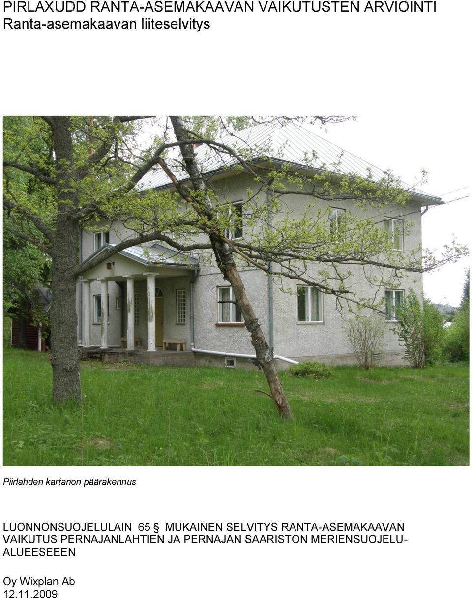 MUKAINEN SELVITYS RANTA-ASEMAKAAVAN VAIKUTUS PERNAJANLAHTIEN JA