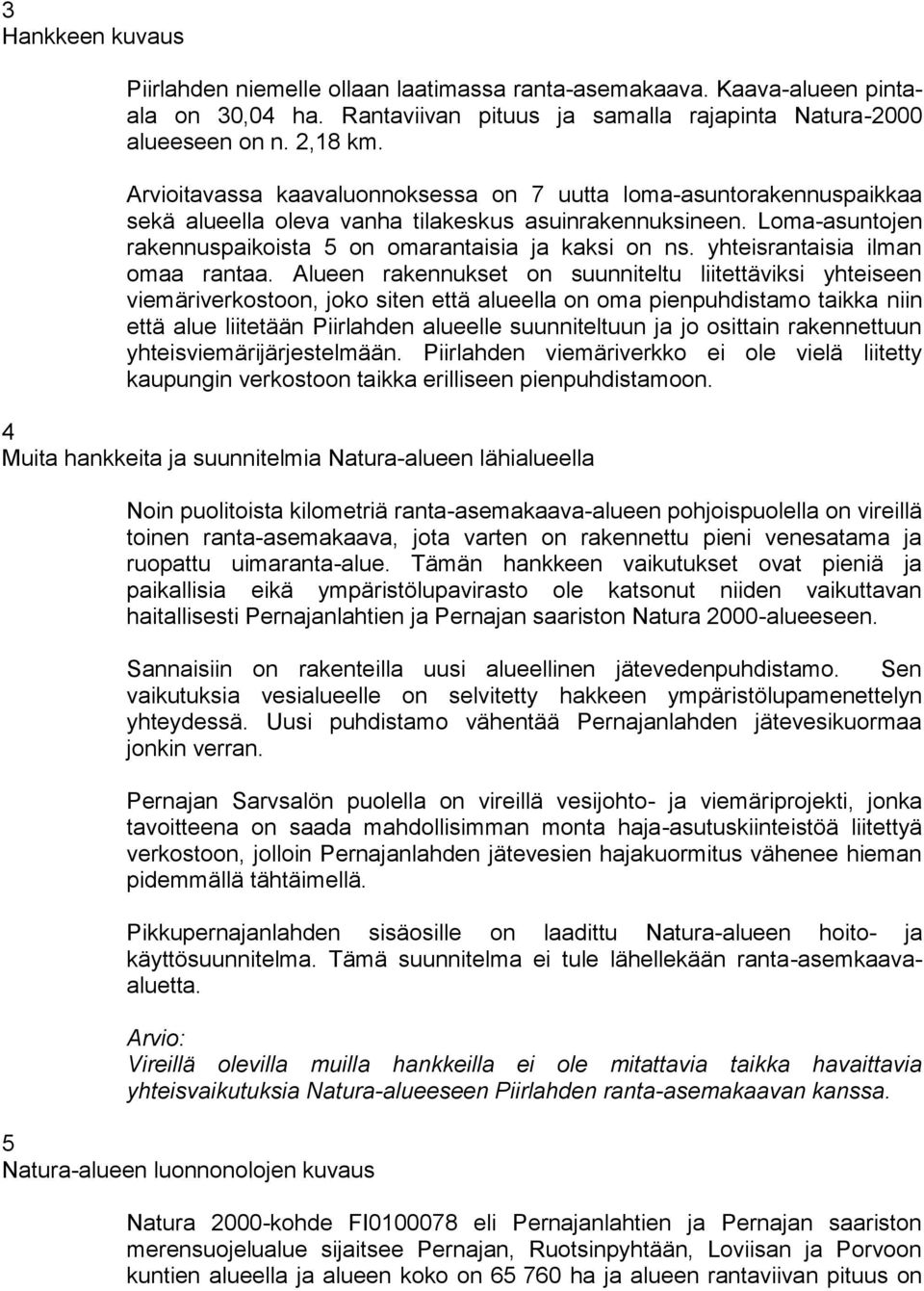 yhteisrantaisia ilman omaa rantaa.
