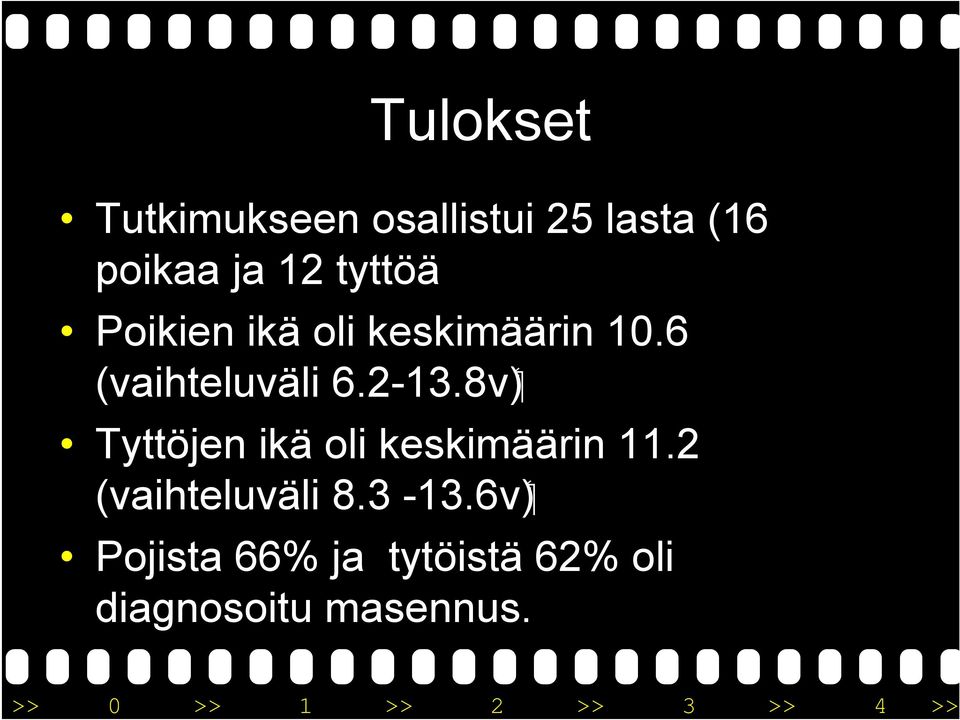 2-13.8v) Tyttöjen ikä oli keskimäärin 11.2 (vaihteluväli 8.