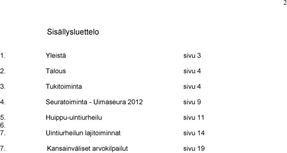 Seuratoiminta - Uimaseura 2012 sivu 9 5.