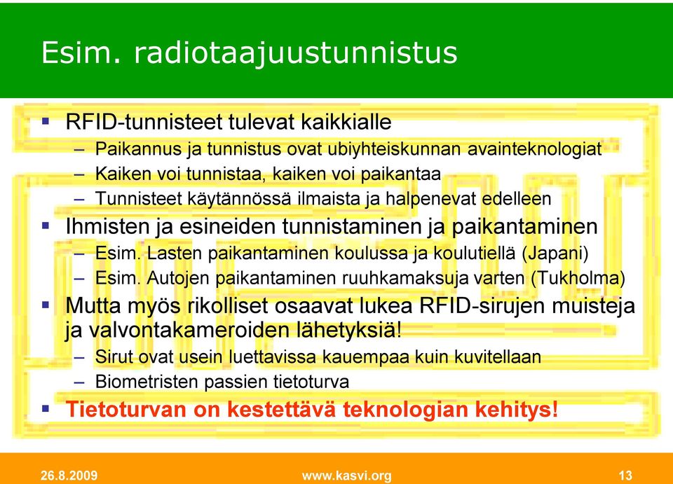 Lasten paikantaminen koulussa ja koulutiellä (Japani) Esim.