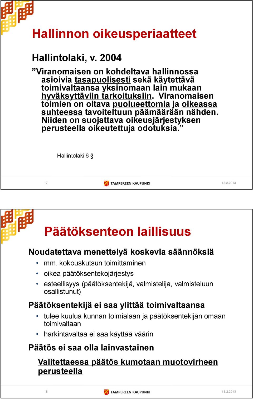 2013 Päätöksenteon laillisuus Noudatettava menettelyä koskevia säännöksiä mm.