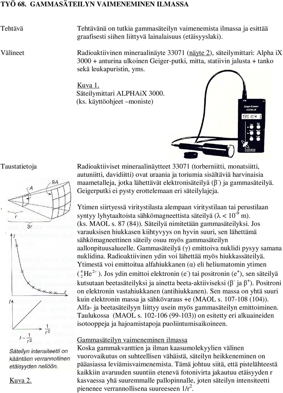 Säteilymittari ALPHAiX 3000. (ks.