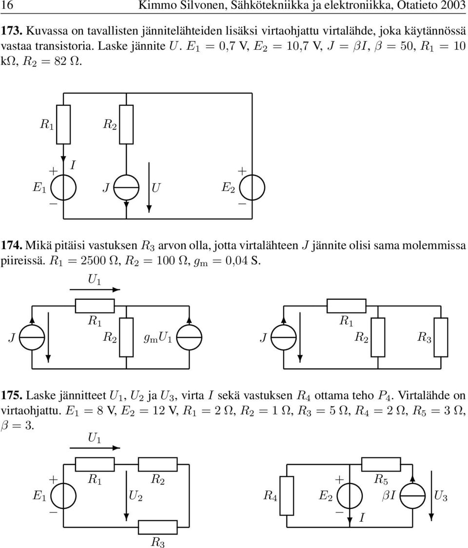 =0,7 V, =0,7 V, = β, β =50, =0 kω, =82Ω. 74.