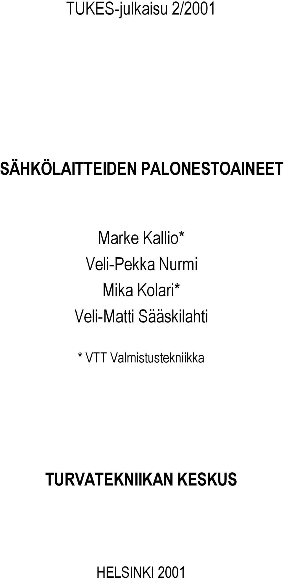 Nurmi Mika Kolari* Veli-Matti Sääskilahti *