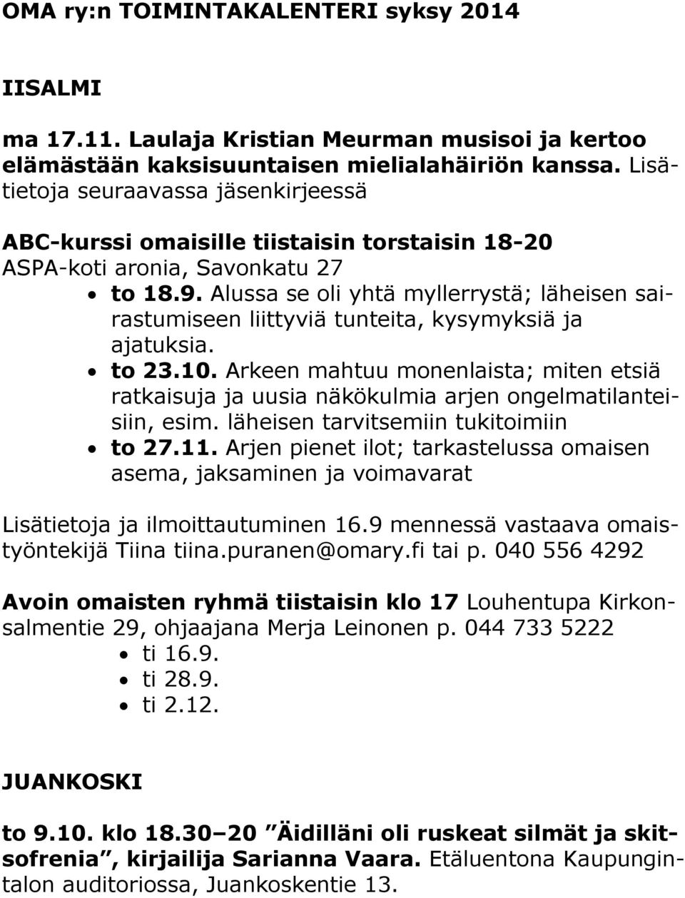 Alussa se oli yhtä myllerrystä; läheisen sairastumiseen liittyviä tunteita, kysymyksiä ja ajatuksia. to 23.10.