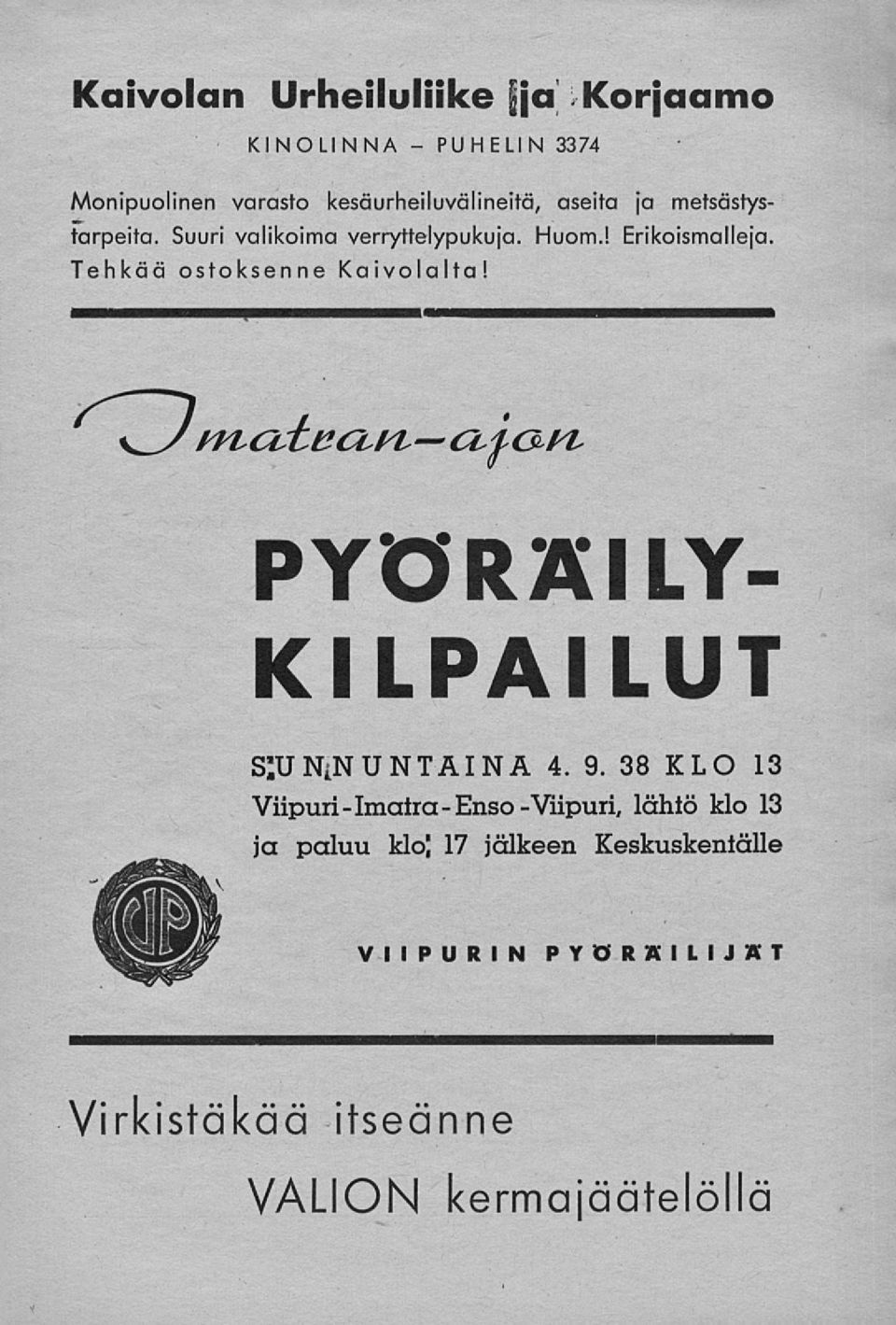 Tehkää ostoksenne Kaivolalta! wtcltecin--cljan PYÖRÄILY- KILPAILUT SIUNiNUNTAINA 4. 9.