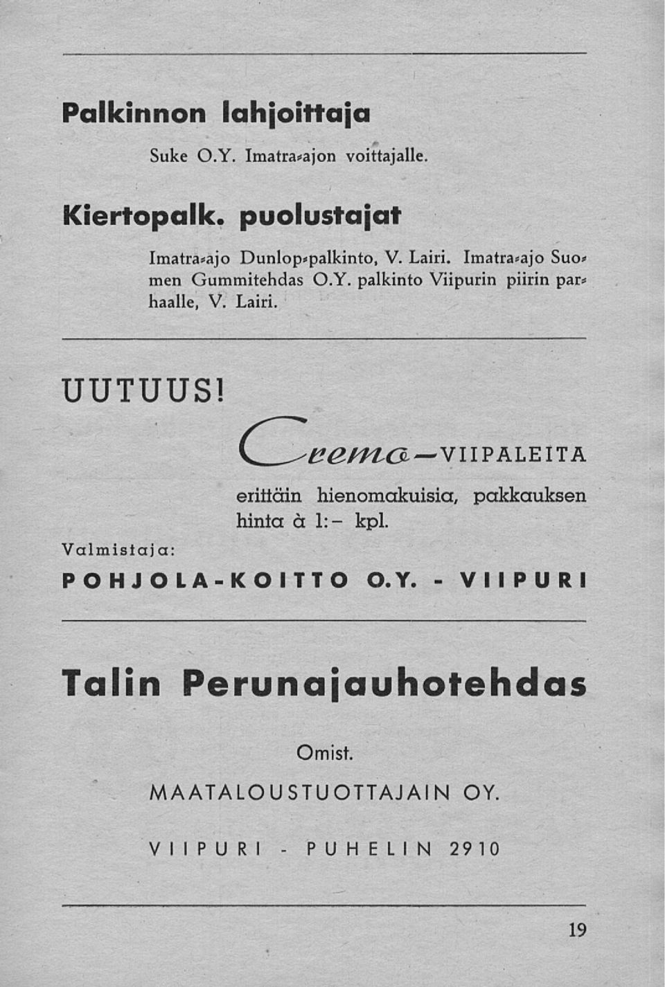 palkinto Viipurin piirin par* haalle, V. Lairi. UUTUUS! Valmistaja V.