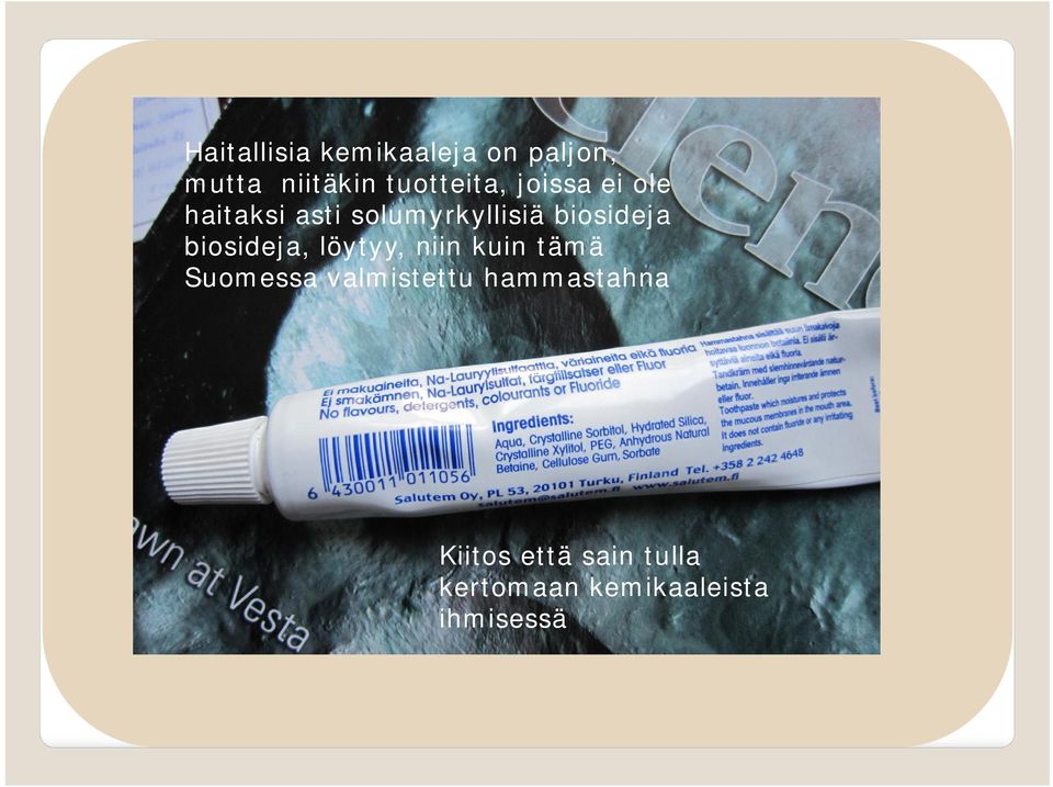 biosideja biosideja, löytyy, niin kuin tämä Suomessa
