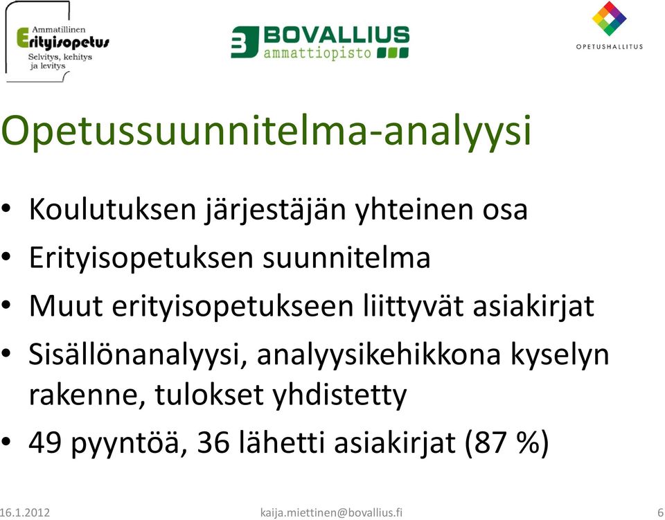 Sisällönanalyysi, analyysikehikkona kyselyn rakenne, tulokset yhdistetty