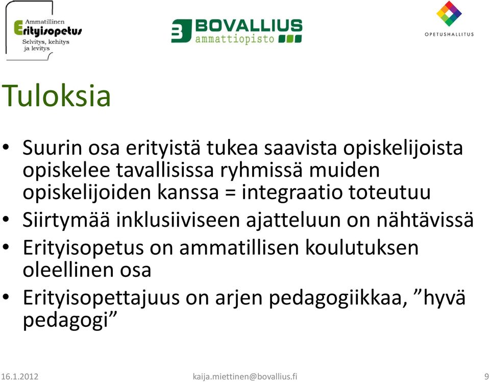 ajatteluun on nähtävissä Erityisopetus on ammatillisen koulutuksen oleellinen osa