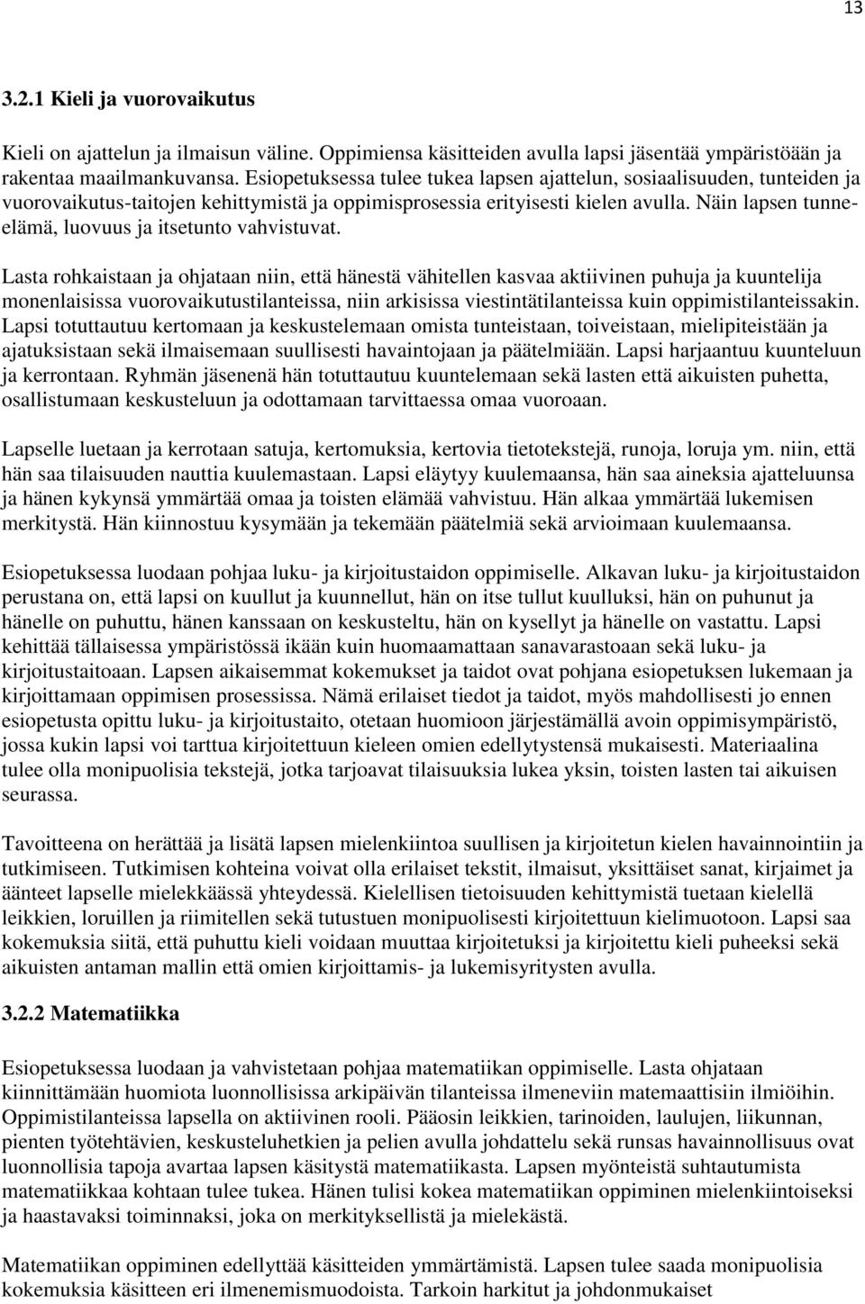Näin lapsen tunneelämä, luovuus ja itsetunto vahvistuvat.