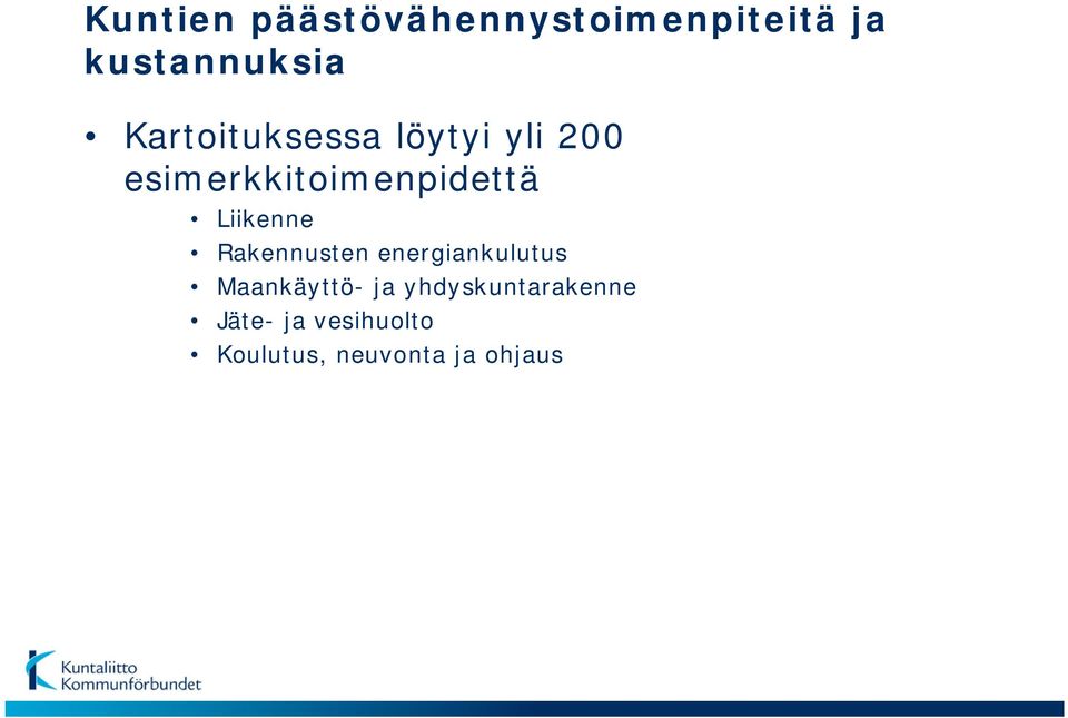 Liikenne Rakennusten energiankulutus Maankäyttö- ja