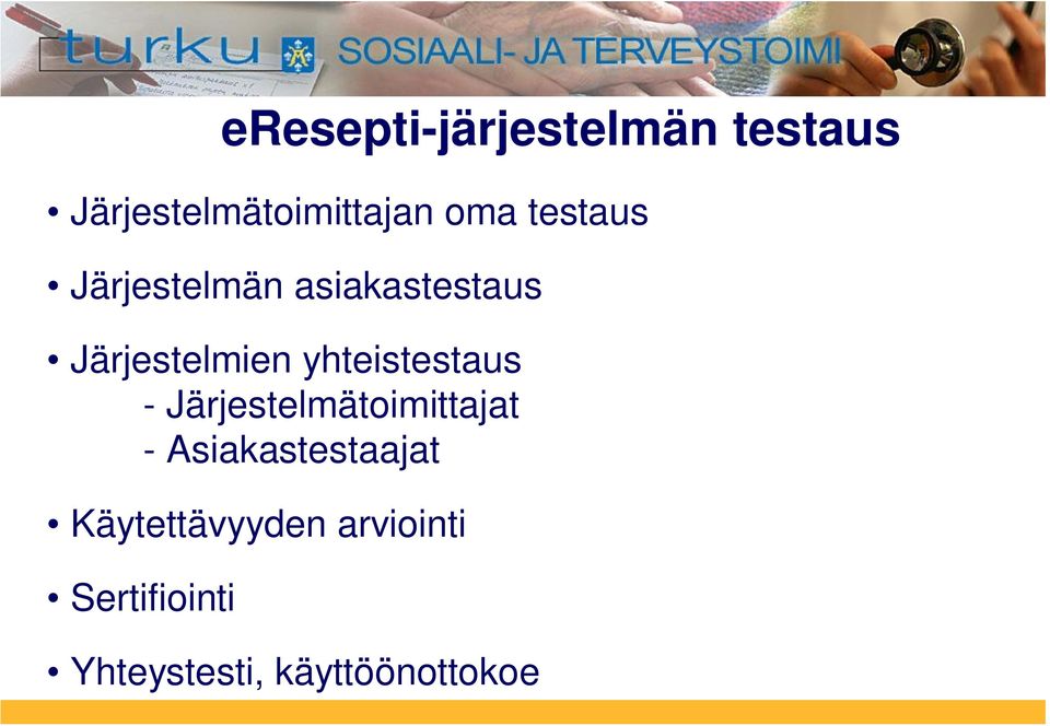 yhteistestaus - Järjestelmätoimittajat - Asiakastestaajat