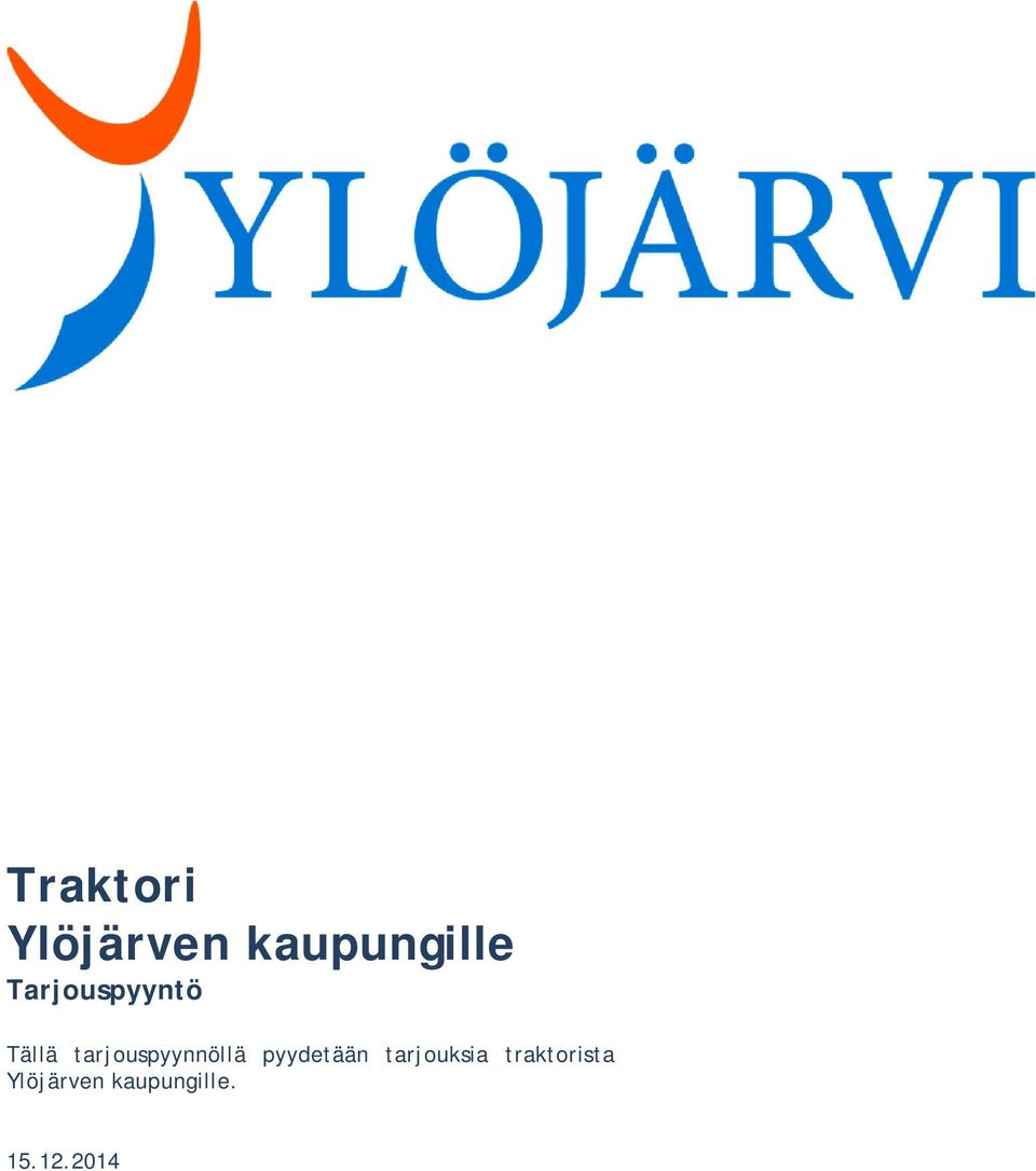 tarjouspyynnöllä pyydetään