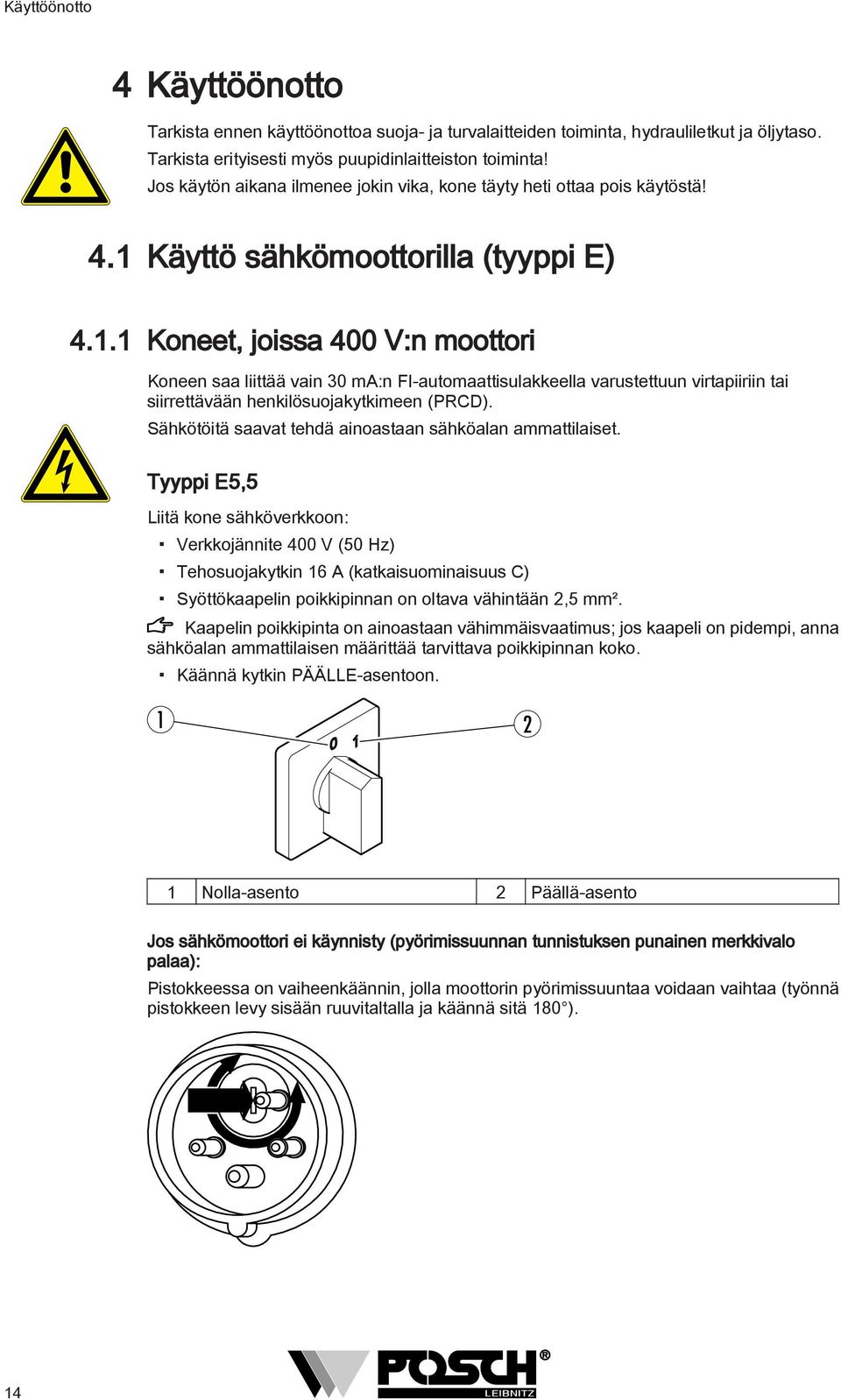 Käyttö sähkömoottorilla (tyyppi E) 4.1.