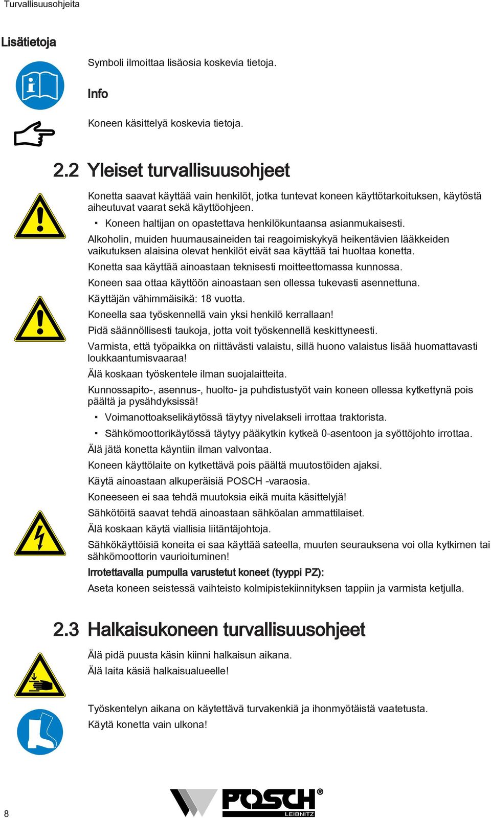 Koneen haltijan on opastettava henkilökuntaansa asianmukaisesti.