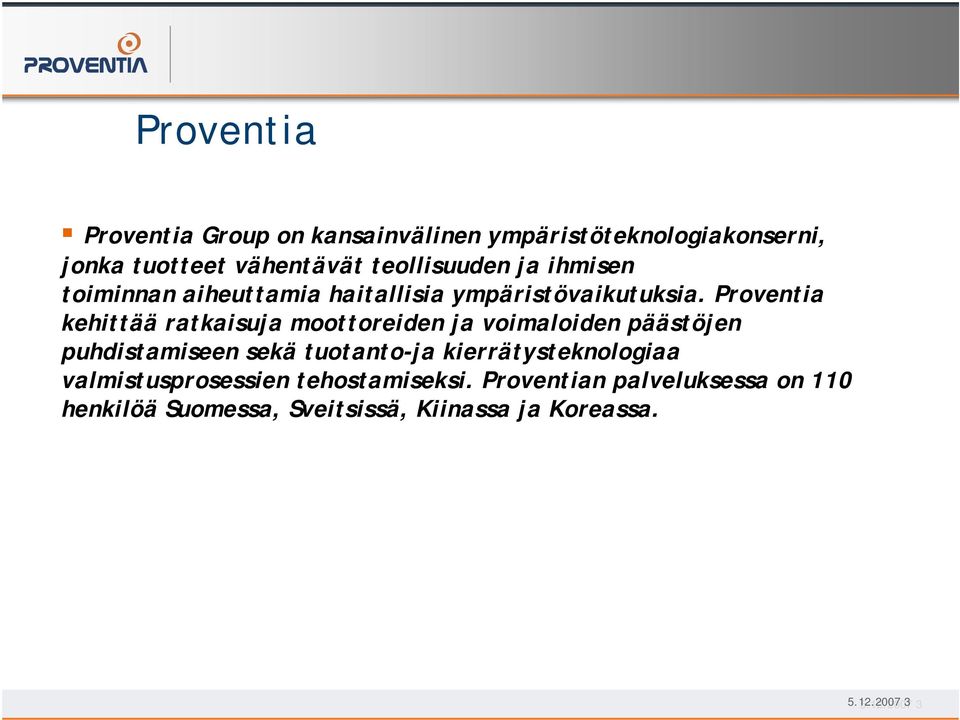 Proventia kehittää ratkaisuja moottoreiden ja voimaloiden päästöjen puhdistamiseen sekä tuotanto-ja