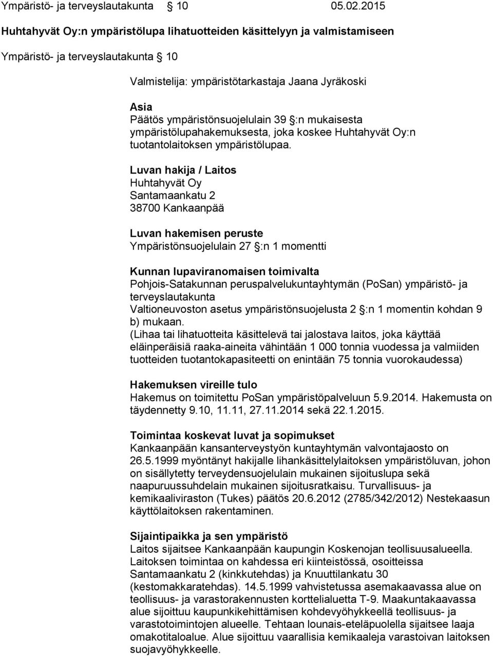 39 :n mukaisesta ympäristölupahakemuksesta, joka koskee Huhtahyvät Oy:n tuotantolaitoksen ympäristölupaa.