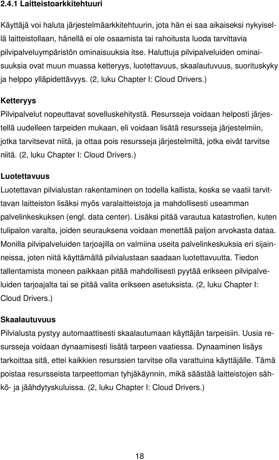 (2, luku Chapter I: Cloud Drivers.) Ketteryys Pilvipalvelut nopeuttavat sovelluskehitystä.