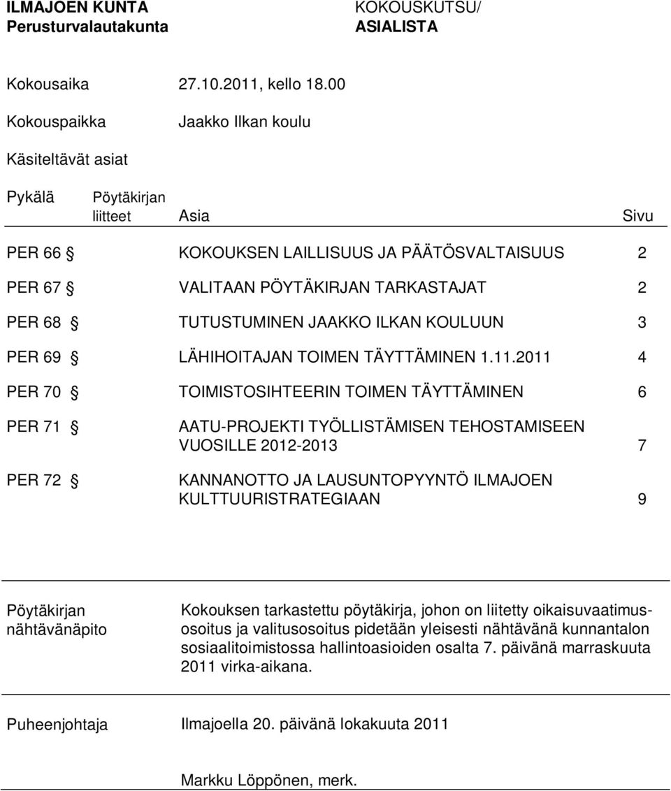 ILKAN KOULUUN 3 PER 69 LÄHIHOITAJAN TOIMEN TÄYTTÄMINEN 1.11.