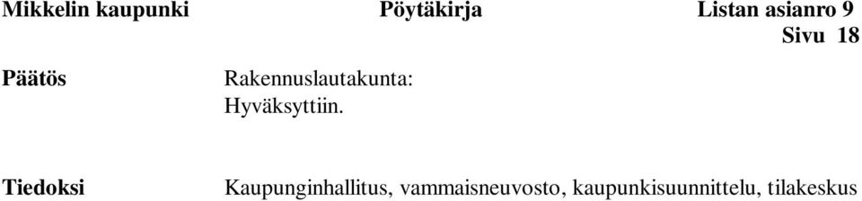 Rakennuslautakunta: Hyväksyttiin.