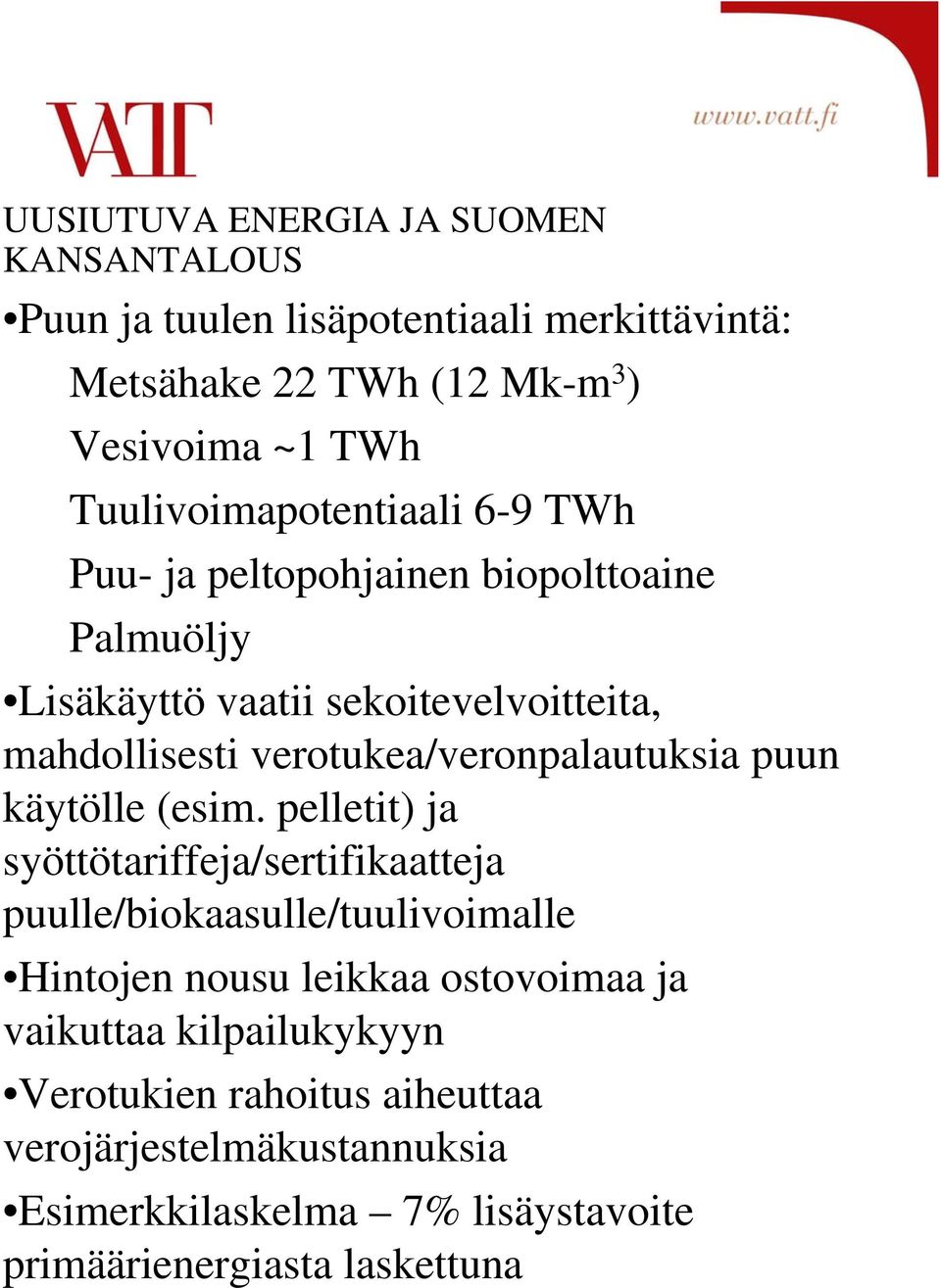 verotukea/veronpalautuksia puun käytölle (esim.