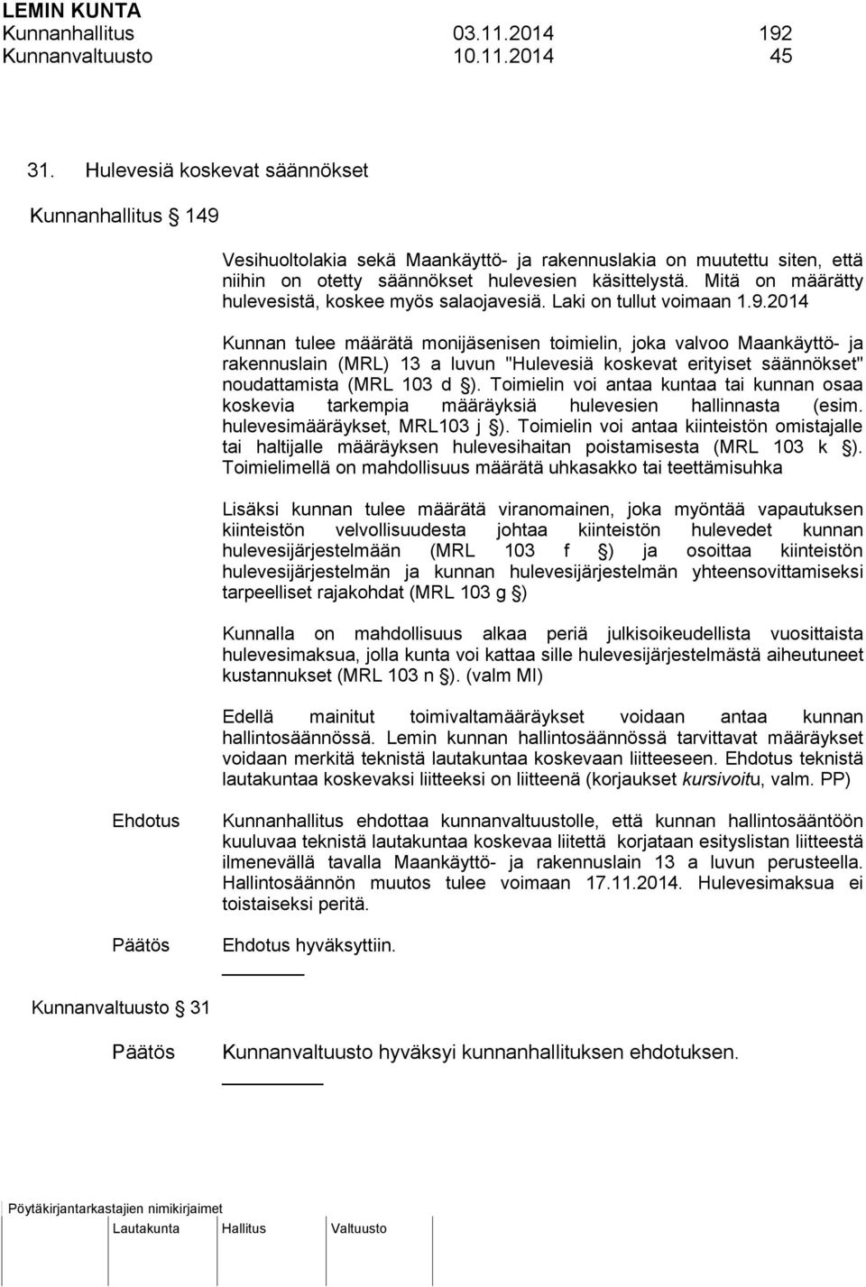 Mitä on määrätty hulevesistä, koskee myös salaojavesiä. Laki on tullut voimaan 1.9.