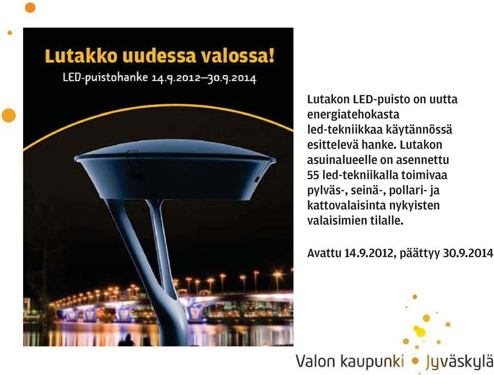 Lutakon asuinalueelle on asennettu 55 led-tekniikalla toimivaa