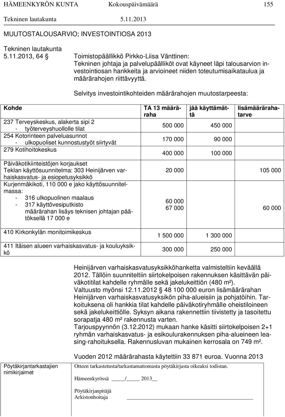 määrärahojen riittävyyttä.