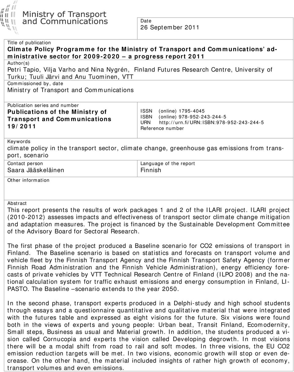 and number Publications of the Ministry of Transport and Communications 19/2011 ISSN (online) 1795-4045 ISBN (online) 978-952-243-244-5 URN http://urn.