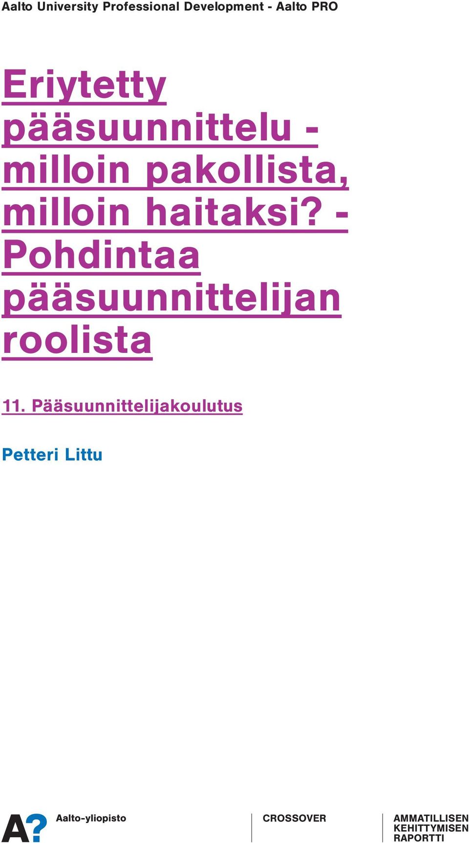 haitaksi? - Pohdintaa pääsuunnittelijan roolista 11.