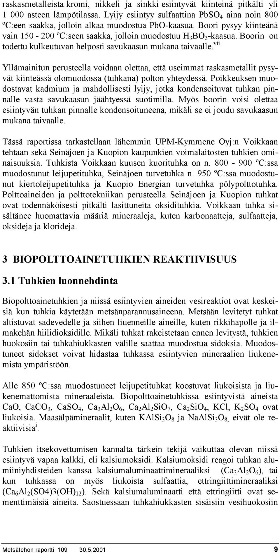 Boorin on todettu kulkeutuvan helposti savukaasun mukana taivaalle.