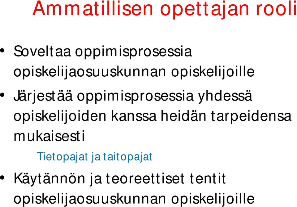 yhdessä opiskelijoiden kanssa heidän tarpeidensa mukaisesti