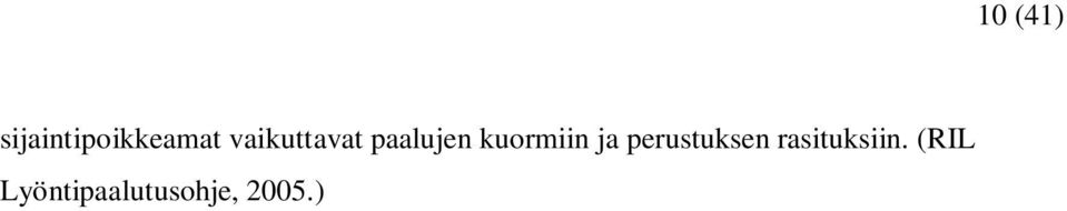 kuormiin ja perustuksen