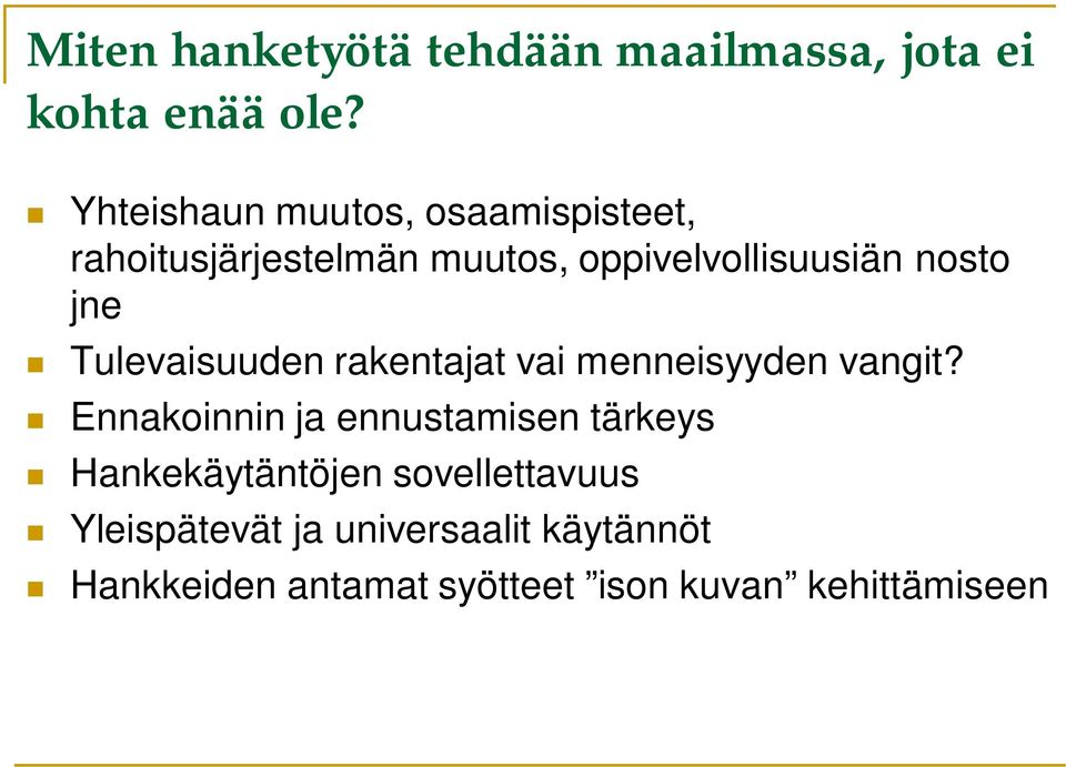 jne Tulevaisuuden rakentajat vai menneisyyden vangit?