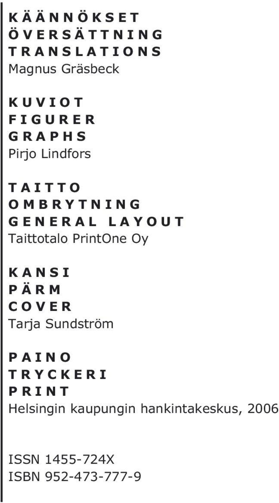 PrintOne Oy KANSI PÄRM COVER Tarja Sundström PAINO TRYCKERI PRINT