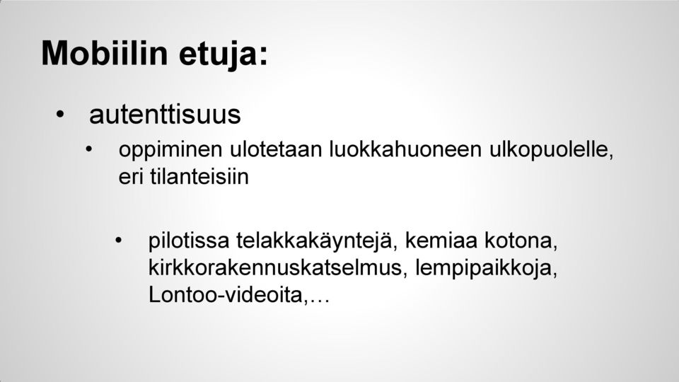 tilanteisiin pilotissa telakkakäyntejä, kemiaa