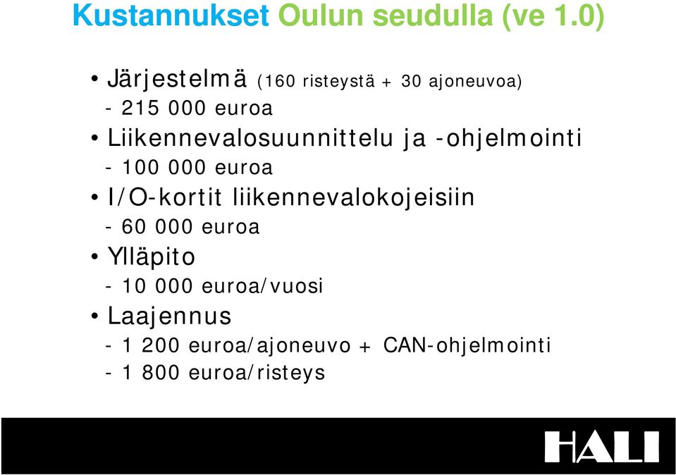 Liikennevalosuunnittelu ja -ohjelmointi - 100 000 euroa I/O-kortit