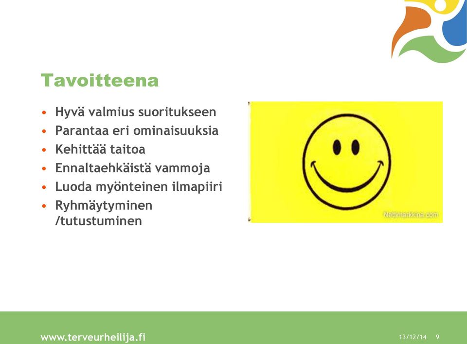 Ennaltaehkäistä vammoja Luoda myönteinen