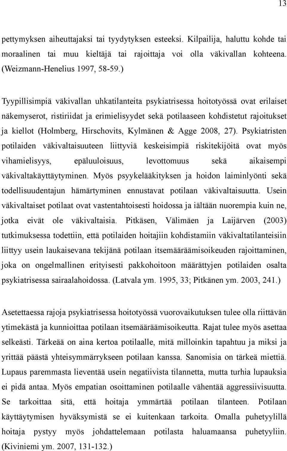 Hirschovits, Kylmänen & Agge 28, 27).